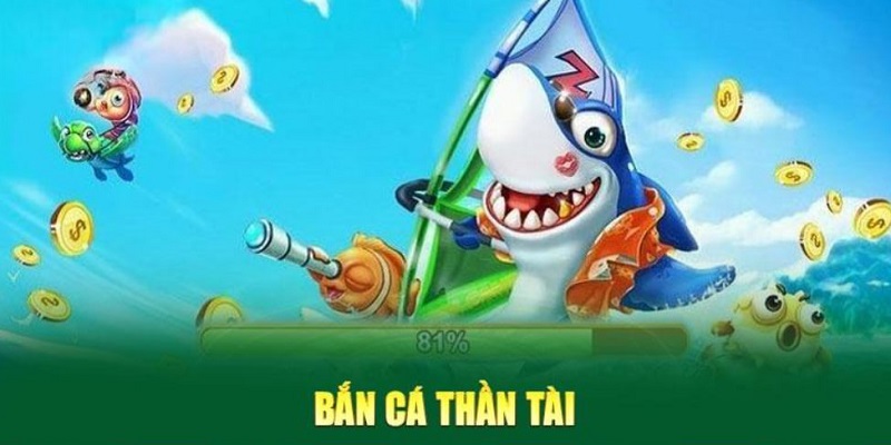 Giới thiệu game bắn cá Thần Tài 